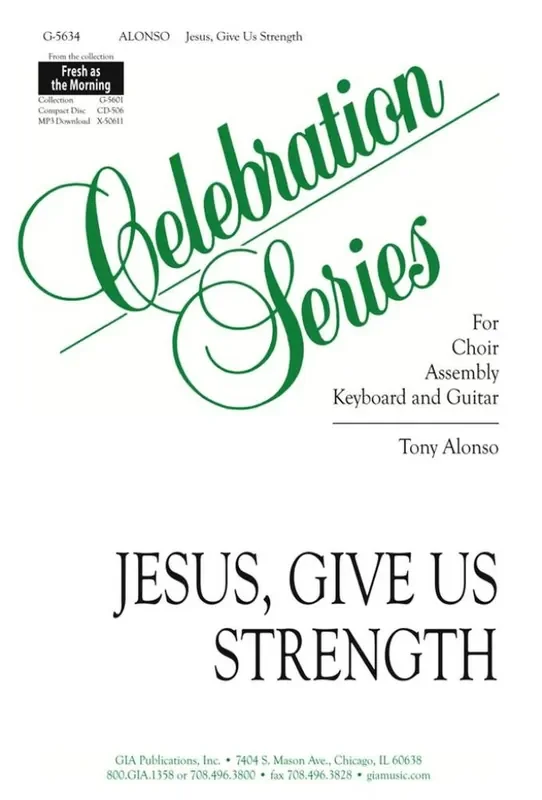 Tony Alonso Jesus, Give Us Strength Gemischter Chor mit Klavier/Orgel