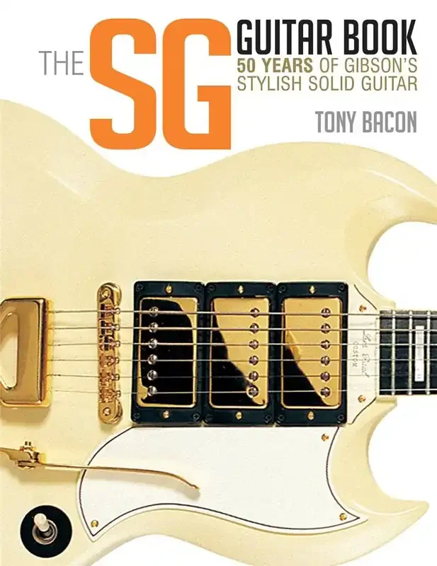 Tony Bacon The Sg Guitar Book