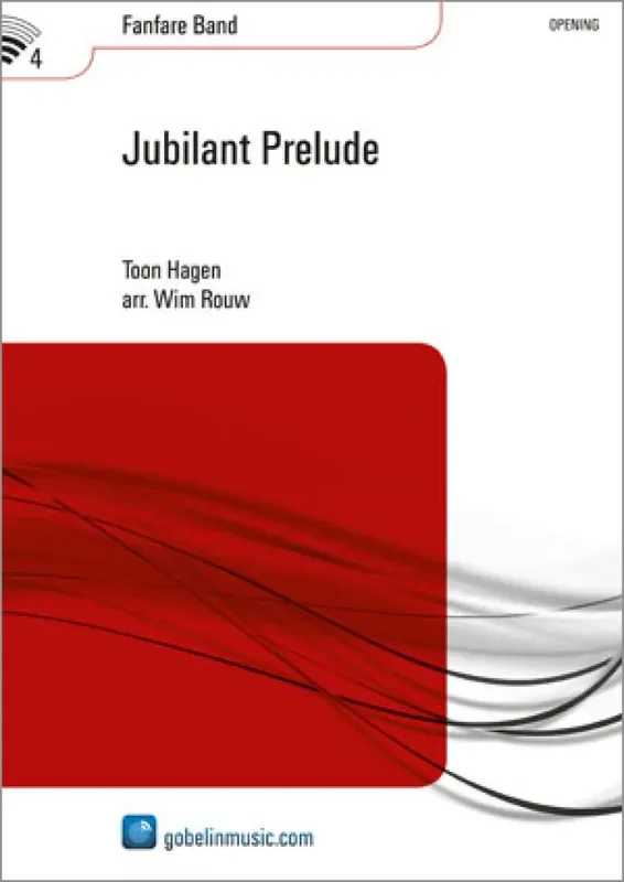 Toon Hagen Jubilant Prelude (Arr. Wim Rouw) Fanfarenorchester