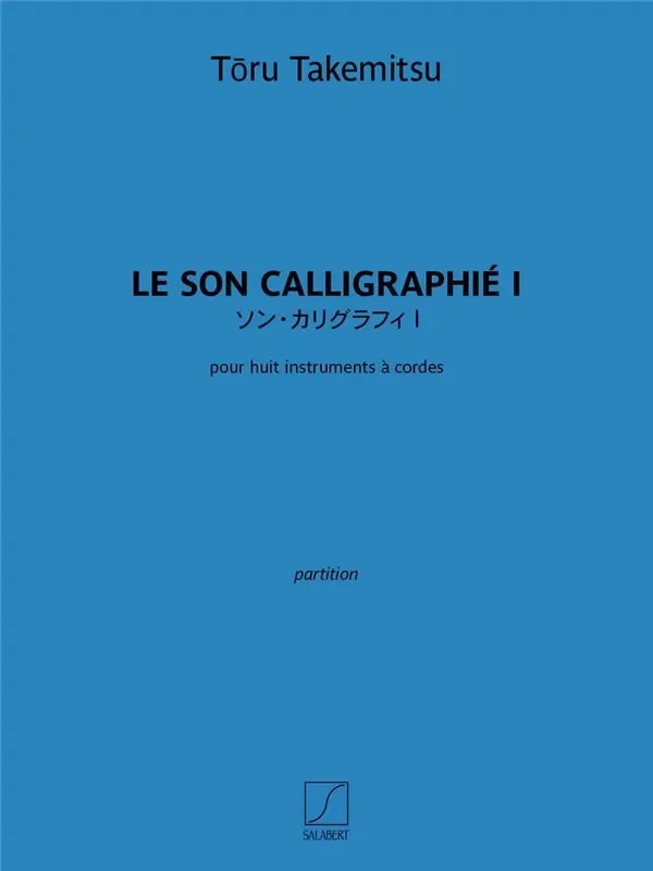 Toru Takemitsu Le son calligraphié I Streichensemble