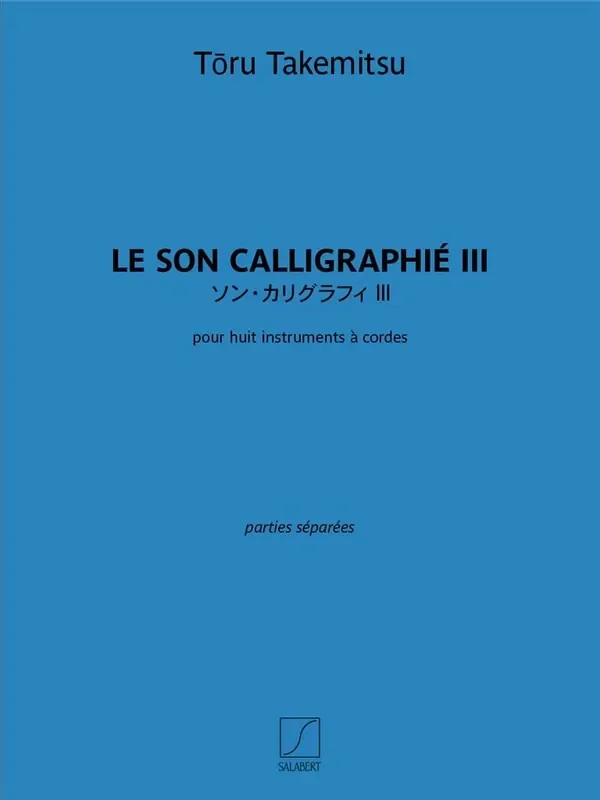 Toru Takemitsu Son calligraphié III Streichensemble