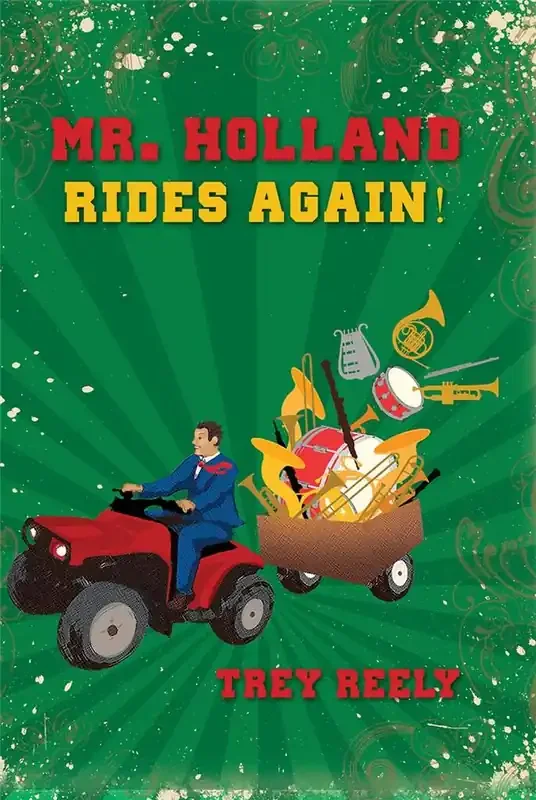 Trey Reely Mr. Holland Rides Again