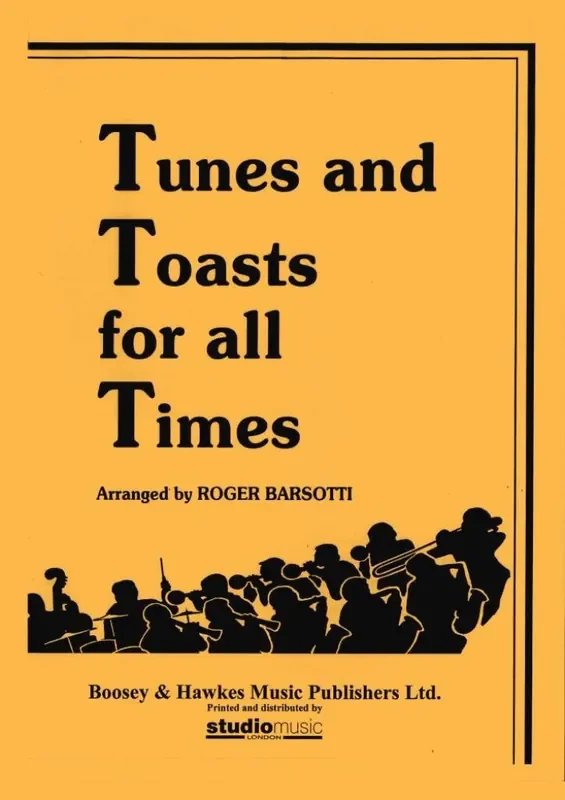 Tunes and Toasts for All Times (Arr. Roger Barsotti) Blasorchester