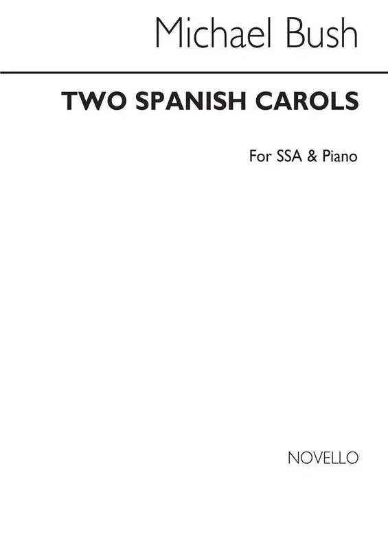 Two Spanish Carols (Arr. Michael Bush) Frauenchor mit Klavier/Orgel