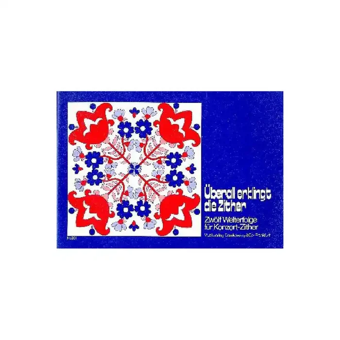 Überall erklingt die Zither 12 Welterfolge für Konzertzither