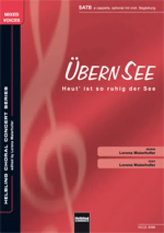 Ubern See/Heut‘ ist so ruhig der See (Arr. Lorenz Maierhofer) Gemischter Chor mit Begleitung