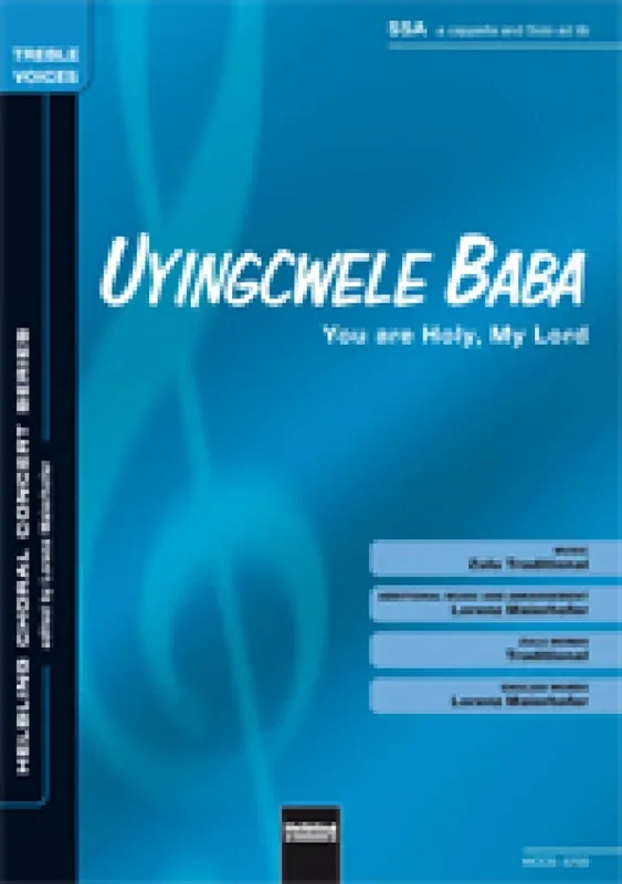 Uyingcwele Baba (You are holy, my Lord) (Arr. Lorenz Maierhofer) Frauenchor mit Begleitung