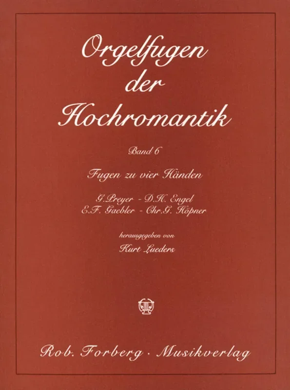 Various Orgelfugen der Hochromantik. Ausgewählte Werke 6 Orgel