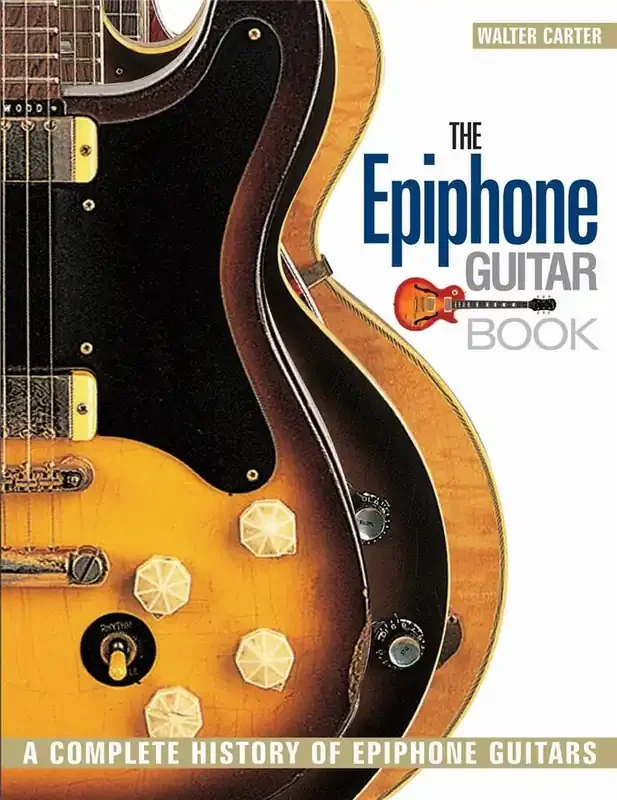 Walter Carter The Epiphone Guitar Book