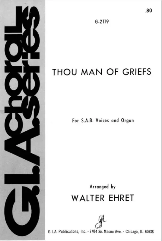 Walter Ehret Thou Man of Griefs Gemischter Chor mit Klavier/Orgel