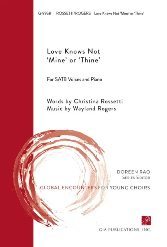 Wayland Rogers Love Knows Not ‘Mine‘ or ‘Thine‘ Gemischter Chor mit Klavier/Orgel