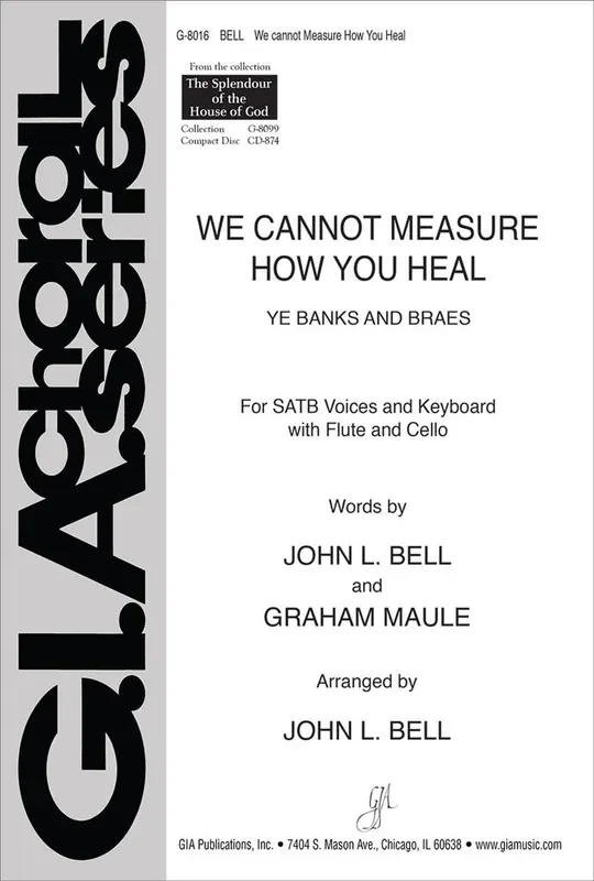 We Cannot Measure How You Heal (Arr. John L. Bell) Gemischter Chor mit Klavier/Orgel