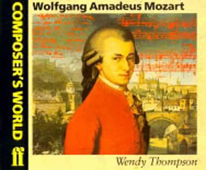 Wendy Thompson Composer‘s World Mozart