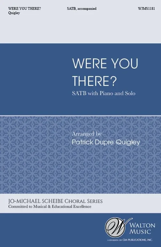 Were You There? (Arr. Patrick Dupre Quigley) Gemischter Chor mit Klavier/Orgel