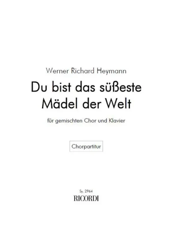 Werner Richard Heymann Du bist das süßeste Mädel der Welt (Arr. Otto Ruthenberg) Gemischter Chor mit Klavier/Orgel