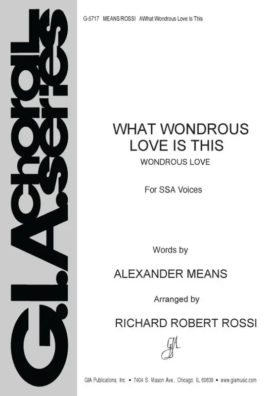 What Wondrous Love Is This (Arr. Richard Robert Rossi) Frauenchor mit Begleitung