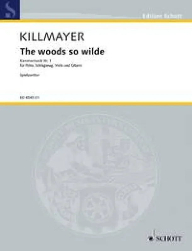 Wilhelm Killmayer The woods so wilde Kammerensemble