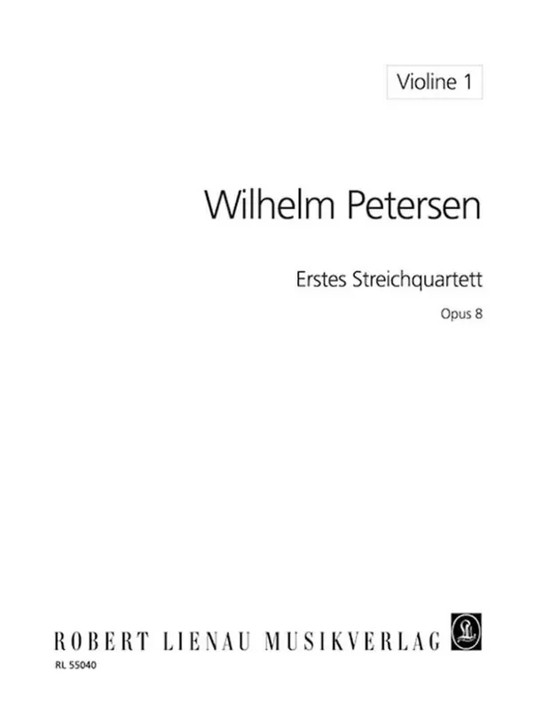 Wilhelm Petersen 1. Streichquartett op. 8 Streichquartett