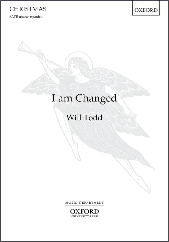 Will Todd I am Changed Gemischter Chor mit Begleitung