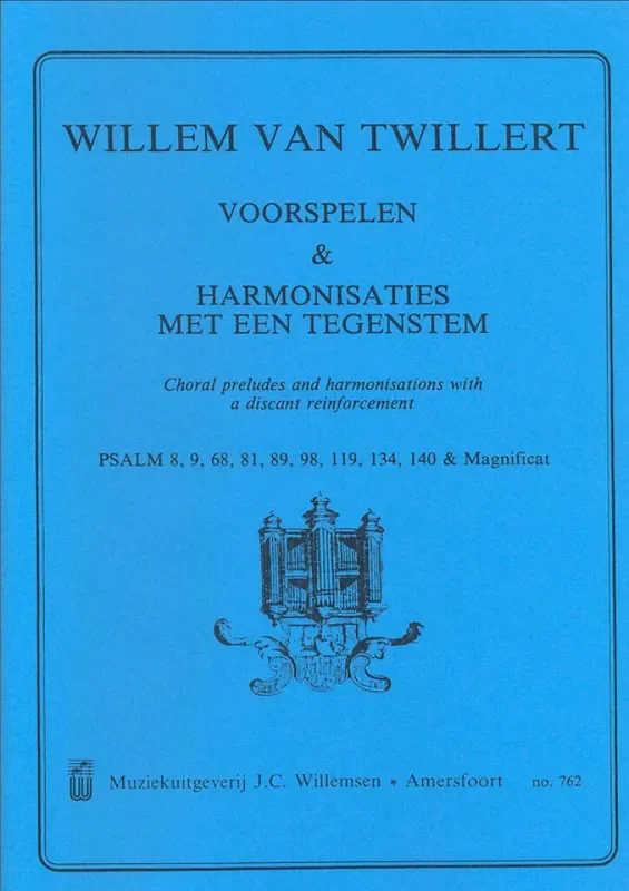 Willem van Twillert Voorspelen & Harmonisaties Orgel