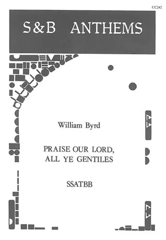 William Byrd Praise Our Lord, All Ye Gentiles Gemischter Chor mit Begleitung