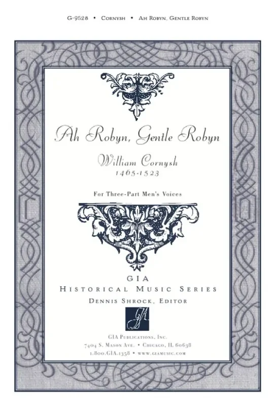 William Cornysh Ah Robyn, Gentle Robyn Gemischter Chor mit Begleitung