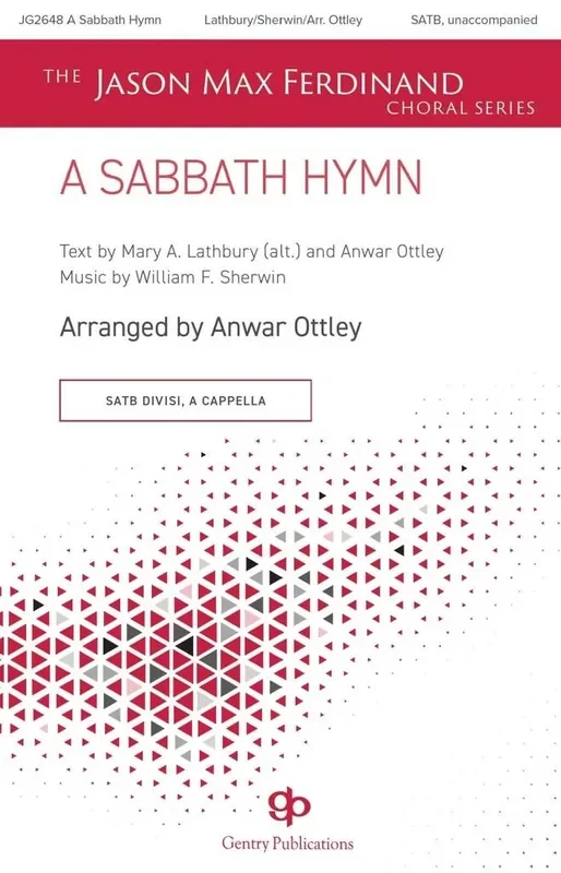 William F. Sherwin A Sabbath Hymn (Arr. Anwar Ottley) Gemischter Chor mit Begleitung
