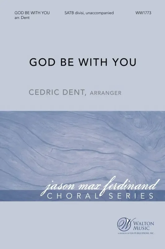 William G. Tomer God Be with You (Arr. Cedric Dent) Gemischter Chor mit Begleitung
