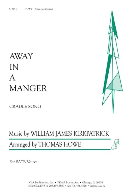 William J. Kirkpatrick Away in a Manger (Arr. Thomas A. Howe) Gemischter Chor mit Klavier/Orgel