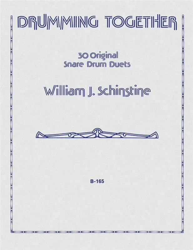 William J. Schinstine Drumming Together (Thirty 30 Original Duets) Snare Drum