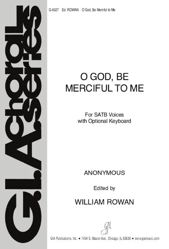 William Rowan O God, Be Merciful to Me Gemischter Chor mit Klavier/Orgel