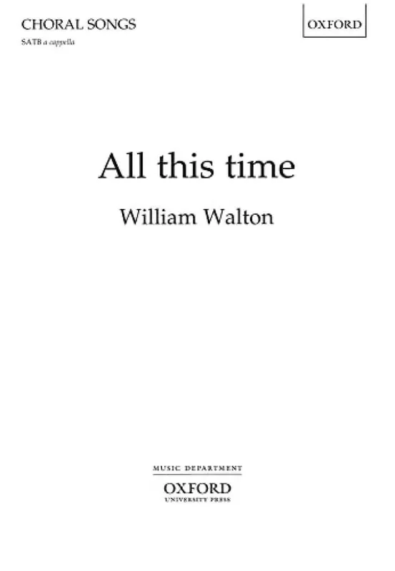 William Walton All This Time Gemischter Chor mit Begleitung