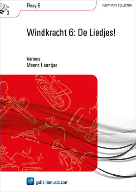 Windkracht 6 De Liedjes! (Arr. Menno Haantjes) Variables Blasorchester