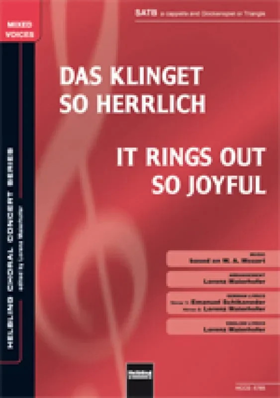 Wolfgang Amadeus Mozart Das klinget so herrlich/It rings out so joyful (Arr. Lorenz Maierhofer) Gemischter Chor mit Begleitung
