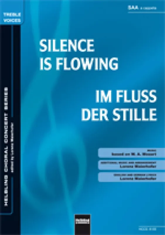 Wolfgang Amadeus Mozart Silence is flowing / Im Fluss der Stille (Arr. Lorenz Maierhofer) Frauenchor mit Begleitung